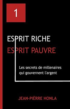 portada Esprit Riche Esprit Pauvre - vol 1: Les Secrets de Millenaires qui Gouvernent L'argent: Volume 1 (en Francés)