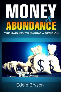 portada Money and Abundance: The Main Key to Making a Decision (en Inglés)