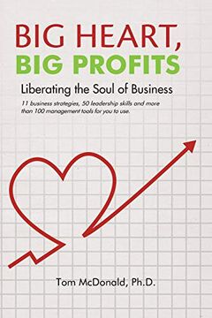 portada Big Heart, big Profits: Liberating the Soul of Business (en Inglés)