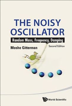 portada the noisy oscillator: random mass, frequency, damping (2nd edition) (en Inglés)