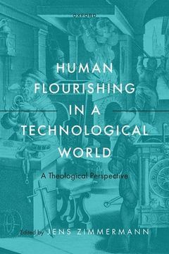 portada Human Flourishing in a Technological World: A Theological Perspective (en Inglés)