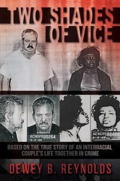 portada Two Shades of Vice: Based on the true story of an interracial couple's life together in crime. (en Inglés)