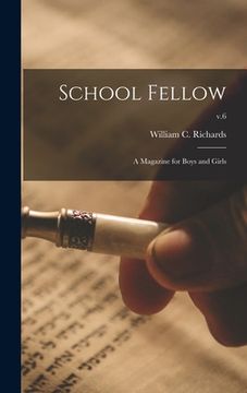 portada School Fellow: a Magazine for Boys and Girls; v.6 (en Inglés)