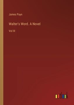 portada Walter's Word. A Novel: Vol III (en Inglés)