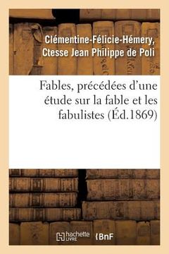 portada Fables, Précédées d'Une Étude Sur La Fable Et Les Fabulistes (en Francés)