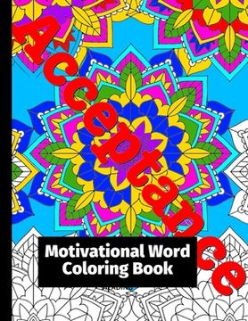 portada Motivational Word Coloring Book: With 50 Stress Relieving & Relaxation Mandalas Designs for Adults (en Inglés)