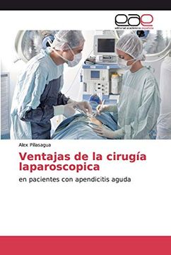 portada Ventajas de la Cirugía Laparoscopica: En Pacientes con Apendicitis Aguda