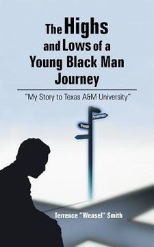 portada The Highs and Lows of a Young Black Man Journey: My Story to Texas A&m University (in English)