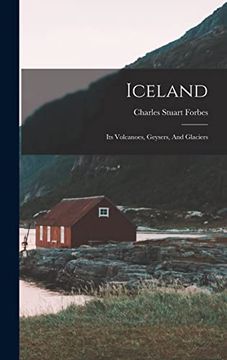 portada Iceland: Its Volcanoes, Geysers, and Glaciers (en Inglés)