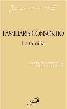 portada Familiaris Consortio. La Familia: Exhortación Apostólica de Juan Pablo ii (Encíclicas-Documentos)