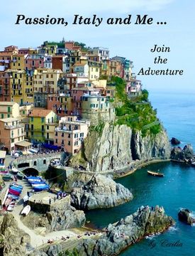portada Passion, Italy and Me Join the Adventure by Cecilia: Join the Adventure (en Inglés)