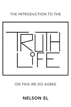 portada The Introduction to the Truth of Life: On This We Do Agree (en Inglés)