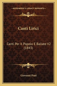 portada Canti Lirici: Canti Per Il Popolo E Ballate V2 (1843) (in Italian)