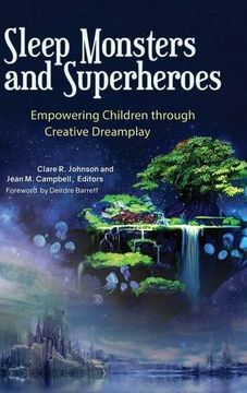 portada Sleep Monsters and Superheroes: Empowering Children Through Creative Dreamplay (en Inglés)