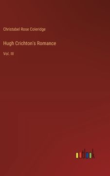 portada Hugh Crichton's Romance: Vol. III (en Inglés)