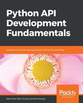 portada Python api Development Fundamentals: Develop a Full-Stack web Application With Python and Flask (en Inglés)