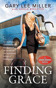 portada Finding Grace: In a World That Sometimes Seems out of Control, we are Each on our own Journey in Hope of Finding Grace (in English)