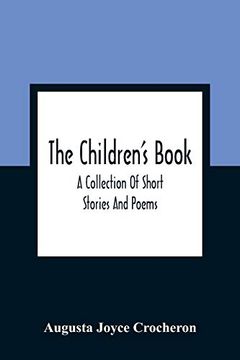 portada The Children'S Book: A Collection of Short Stories and Poems: A Mormon Book for Mormon Children (en Inglés)