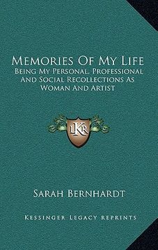 portada memories of my life: being my personal, professional and social recollections as woman and artist (en Inglés)