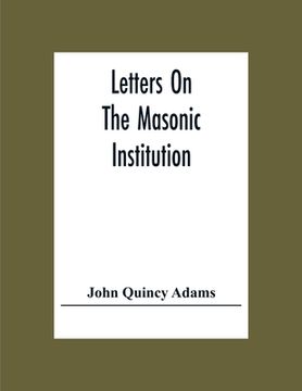 portada Letters On The Masonic Institution (en Inglés)