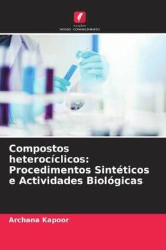 portada Compostos Heterocã Â­Clicos: Procedimentos Sintã Â©Ticos e Actividades Biolã Â³Gicas