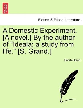 portada A Domestic Experiment. [a Novel. ] by the Author of Ideala: A Study From Life. [s. Grand. ] (in English)