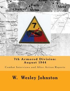 portada 7th Armored Division: August 1944: Combat Interviews and After Action Reports (en Inglés)