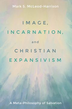 portada Image, Incarnation, and Christian Expansivism (in English)