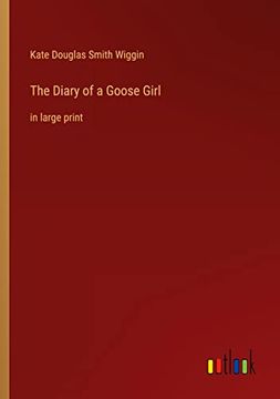 portada The Diary of a Goose Girl: In Large Print (en Inglés)