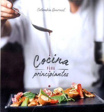 portada Colombia Gourmet Cocina Para Principiantes (in Spanish)