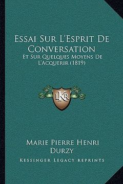 portada Essai Sur L'Esprit De Conversation: Et Sur Quelques Moyens De L'Acquerir (1819) (en Francés)