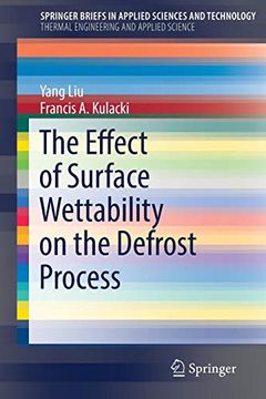 portada The Effect of Surface Wettability on the Defrost Process (Springerbriefs in Applied Sciences and Technology) (en Inglés)