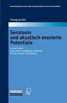portada Serotonin und Akustisch Evozierte Potentiale: Auf der Suche Nach Einem Verlässlichen Indikator für das Zentrale 5-Ht-System (en Alemán)