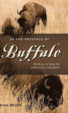 portada In the Presence of Buffalo: Working to Stop the Yellowstone Slaughter (Pruett) (en Inglés)