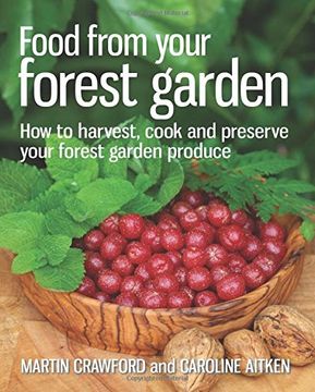 portada Food from your Forest Garden: How to harvest, cook and preserve your forest garden produce