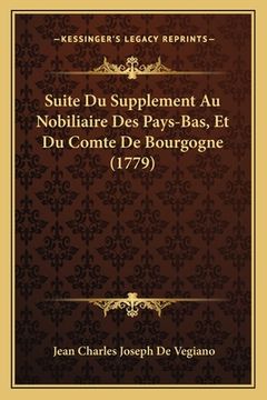 portada Suite Du Supplement Au Nobiliaire Des Pays-Bas, Et Du Comte De Bourgogne (1779) (en Francés)