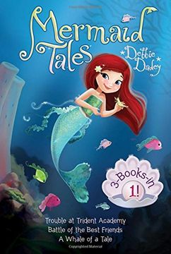 portada Mermaid Tales 3-Books-in-1!: Trouble at Trident Academy; Battle of the Best Friends; A Whale of a Tale