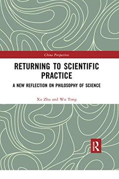 portada Returning to Scientific Practice: A new Reflection on Philosophy of Science (China Perspectives) (en Inglés)