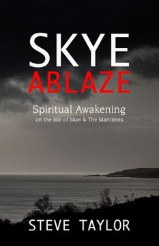 portada Skye Ablaze: Spiritual Awakening on the Isle of Skye and The Maritimes (in English)