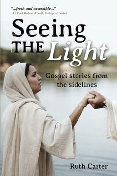 portada Seeing the Light: Gospel Stories From the Sidelines (en Inglés)