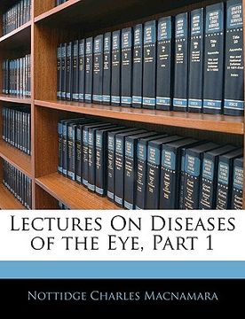 portada lectures on diseases of the eye, part 1 (en Inglés)