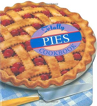 portada Totally Pies Cookbook (Totally Cookbooks Series) (in English)