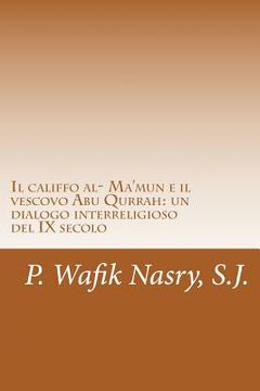 portada Il califfo al- Ma'mun e il vescovo Abu Qurrah: un dialogo interreligioso del IX (en Italiano)