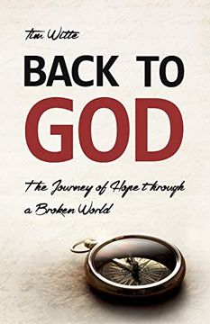 portada Back to God: The Journey of Hope Through a Broken World (in English)