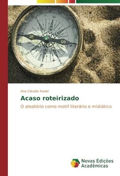 portada Acaso roteirizado: O aleatório como motif literário e midiático (Portuguese Edition)