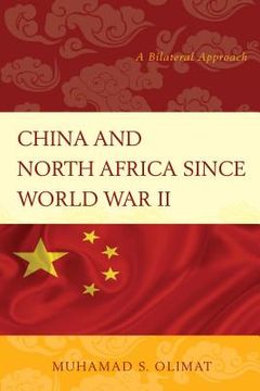 portada China and North Africa since World War II: A Bilateral Approach (en Inglés)