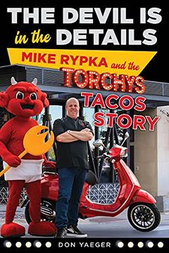 portada The Devil Is in the Details: Mike Rypka and the Torchy's Tacos Story (in English)