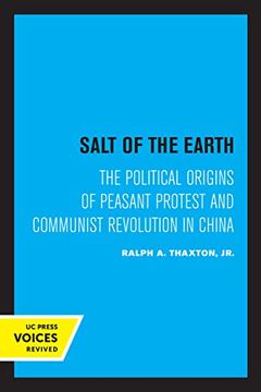 portada Salt of the Earth: The Political Origins of Peasant Protest and Communist Revolution in China (en Inglés)