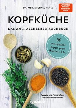 portada Kopfküche. Das Anti-Alzheimer-Kochbuch: 50 Unvergesslicherezepte Gegenalzheimer & co. (en Alemán)
