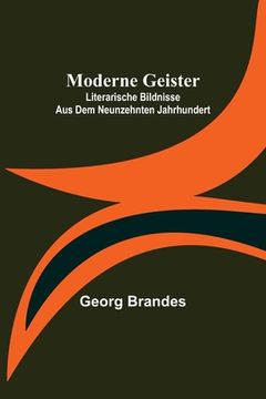 portada Moderne Geister: Literarische Bildnisse aus dem neunzehnten Jahrhundert (in German)